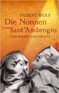 http://www.feuilletonscout.com/sex-and-crime-hinter-kirchenmauern-hubert-wolf-die-nonnen-von-sant-ambrogio/