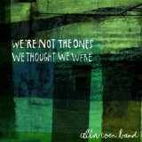 Alin Coen Band_We Are Not The One We Thought We Were.jpg