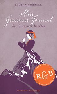 Literatur: Jemima Morrell „Miss Jemimas Journal. Eine Reise durch die Alpen“