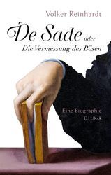 Literatur: Volker Reinhardt „de Sade: oder die Vermessung des Bösen“