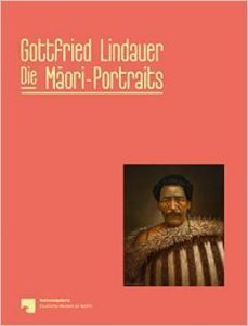 "Gottfried Lindauer. Die Māori Portraits". Ausstellung in der Alten Nationalgalerie Berlin