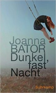 Literatur: „Dunkel, fast Nacht“. Joanna Bator liest aus ihrem neuen Buch