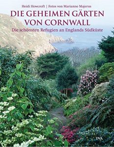 Bildband: „Die geheimen Gärten von Cornwall“ von Heidi Howcroft