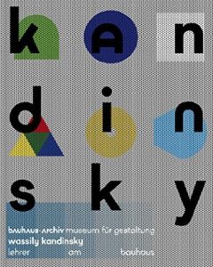 „Wassily Kandinsky. Lehrer am Bauhaus“. Ausstellung in Berlin