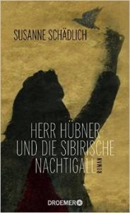 Literatur und Lesung: Susanne Schädlich: "Herr Hübner und die sibirische Nachtigall"