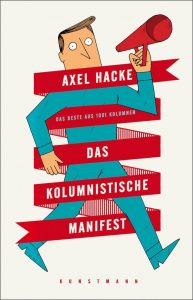 Literatur und Lesung: Axel Hacke „Das kolumnistische Manifest“