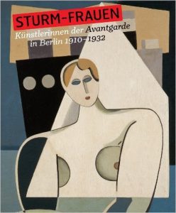 Sturm-Frauen. Künstlerinnen der Avantgarde in Berlin 1910–1932. Ausstellung in Frankfurt