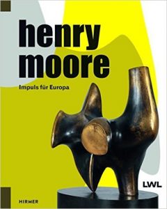 „Henry Moore. Impuls für Europa“. Ausstellung in Münster